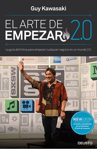 El arte de empezar 2.0 "La guía definitiva para empezar cualquier negocio en un mundo 2.0"