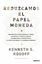 Reduzcamos el papel moneda "Una propuesta para disminuir el dinero en efectivo y, con ello, reducir"