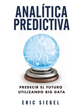 Analítica predictiva "predecir el futuro utilizando big data"