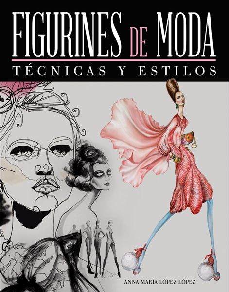 Figurines de Moda. Técnicas y Estilos