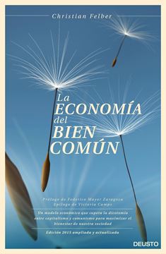 La economía del bien común "Un modelo económico que supera la dicotomía entre capitalismo y comunism"