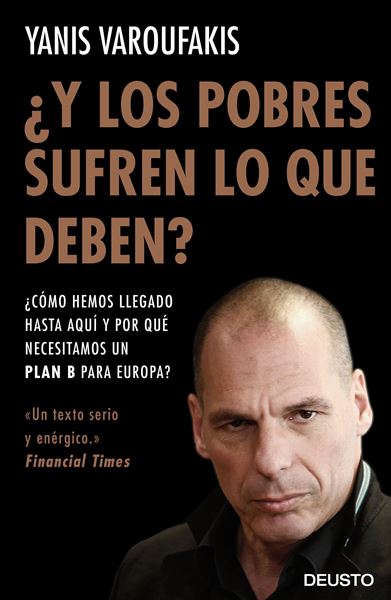 ¿Y los pobres sufren lo que deben? "¿Cómo hemos llegado hasta aquí y por qué necesitamos un plan B para Europa?"