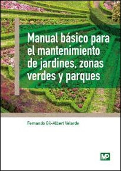 Manual básico para el mantenimiento de jardines, zonas verdes y parques