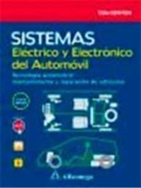 Sistemas eléctrico y electrónico del automóvil "Tecnología automotriz: mantenimiento y reparación de vehículos"