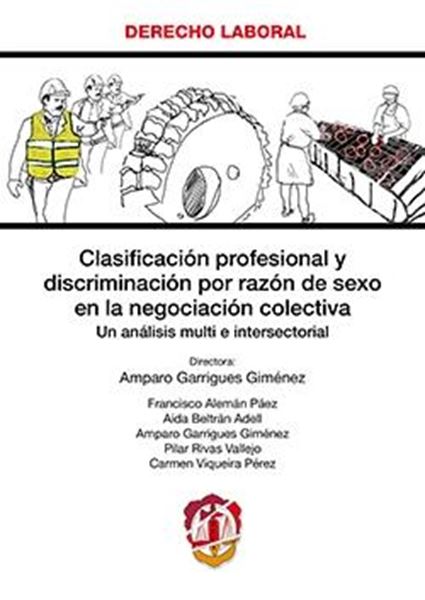 Clasificación profesional y discriminación por razón de sexo en la negociación colectiva "Un análisis multi e intersectorial"