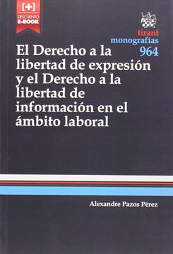 Derecho a la libertad de expresión y el derecho a la libertad de información en el ámbito laboral, El