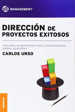 Dirección de proyectos exitosos "Como dejar de administrar el caos y encarar proyectos posibles y previsi"