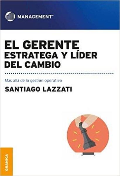 El gerente: estrategia y lider del cambio