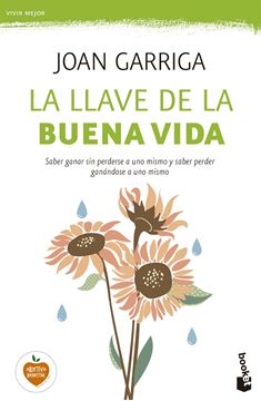 La llave de la buena vida "Saber ganar sin perderse a uno mismo y saber perder ganándose a uno mism"