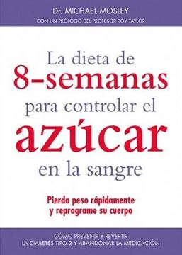 Dieta de 8 semanas para controlar el azúcar en la sangre "Pierda peso rápidamente y reprograme su cuerpo"