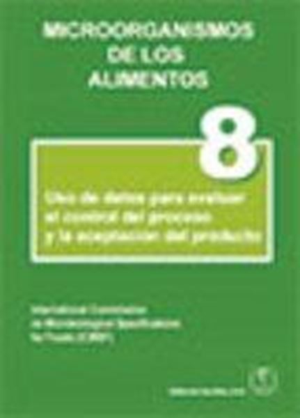 Microorganismos de los alimentos 8 "Uso de datos para evaluar el control del proceso y la aceptación del producto"