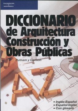 Diccionario de Arquitectura, Construcción y Obras Públicas "(Inglés-Español) (Español-Inglés)"
