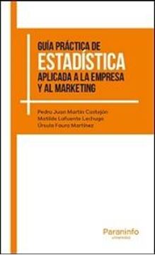 Guía práctica de estadística aplicada a la empresa y al marketing