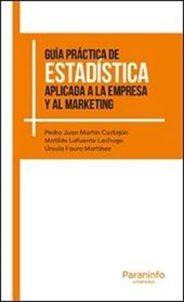 Guía práctica de estadística aplicada a la empresa y al marketing