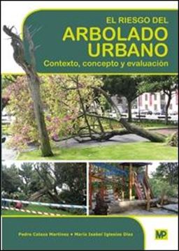 Riesgo del arbolado urbano, El "Contexto, concepto y evaluación"