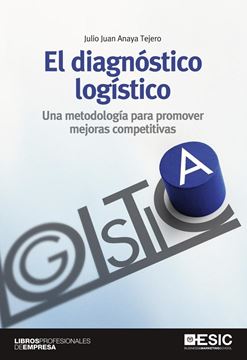 El Diagnóstico Logístico "Una Metodología para Promover Mejoras Competitivas"