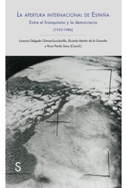 Apertura internacional de España, La "Entre el franquismo y la democracia, 1953-1986"