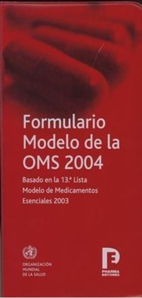 Formulario Modelo de la Oms 2004 "Basada en la 13º Lista Modelo de Medicamentos Esenciales 2003"