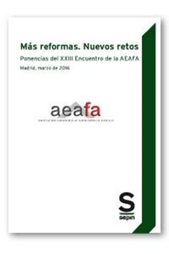 Más reformas. Nuevos retos "Ponencias del XXIII Encuentro de la AEAFA. Madrid, marzo de 2016"