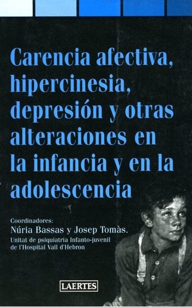 Carencia Afectiva, Hipercinesia, Depresión y Otras Alteraciones en la Infancia Y