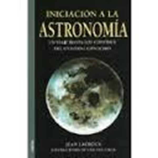 Iniciación a la astronomía "Un viaje hasta los confines del universo desconocido"