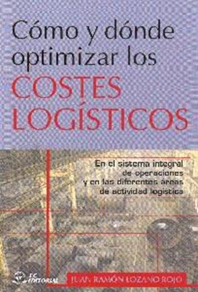 Cómo y Dónde Optimizar los Costes Logísticos