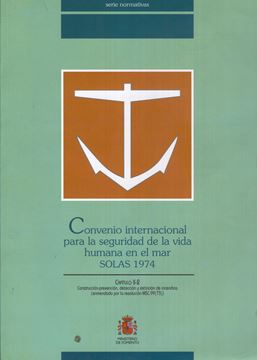 Convenio Internacional para la Seguridad en la Vida Humana en el Mar. Solas 1974. "Capitulo II-2: Construccion-Prevencion, Detección y Extinción De"