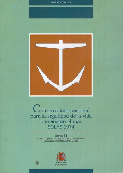 Convenio Internacional para la Seguridad en la Vida Humana en el Mar. Solas 1974. "Capitulo II-2: Construccion-Prevencion, Detección y Extinción De"