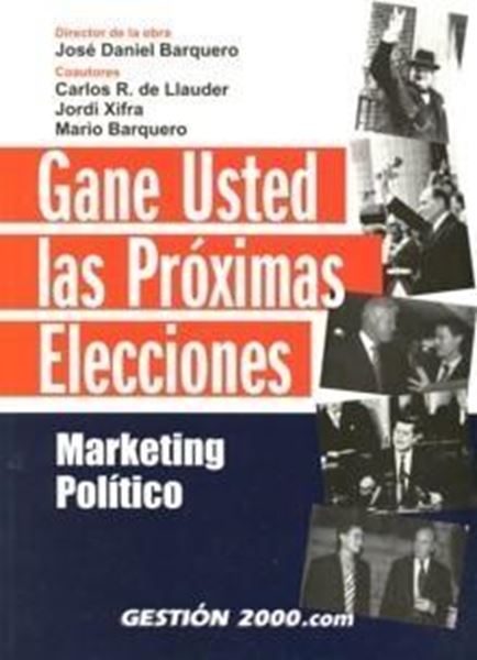 Gane Usted las Próximas Elecciones "Marketing Político"