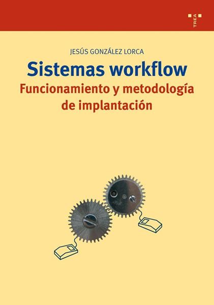 Sistemas workflow "Funcionamiento y metodología de implantación"
