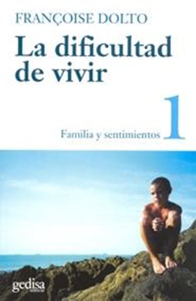 La dificultad de vivir. Vol. II "Familia y sentimientos"