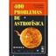 400 Problemas de Astrofísica