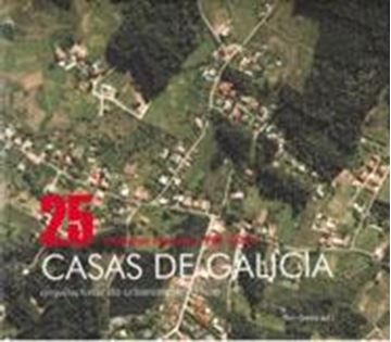 25 Casas de Galicia "Arquitecturas Da Urbanización Difusa"