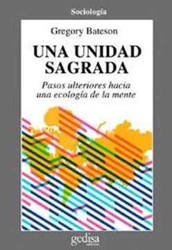 Una unidad sagrada "Pasos ulteriores hacia una ecología de la mente"