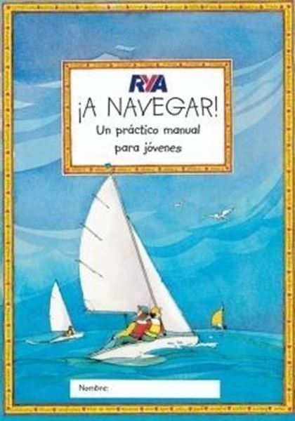 A Navegar! "Un Práctico Manual para Jóvenes"