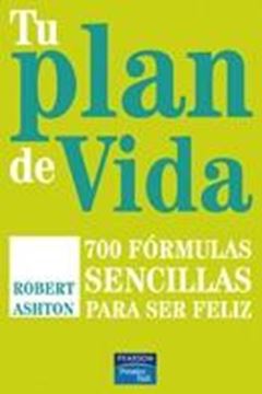 Tu Plan de Vida "700 Fórmulas Sencillas para Ser Feliz"