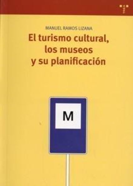 Turismo cultural, los museos y su planificación, El