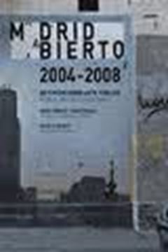 Madrid Abierto 2004-2008 "Intervenciones Arte Público"