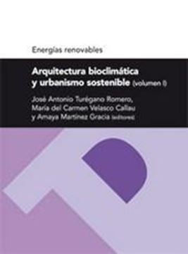 Arquitectura Bioclimática y Urbanismo Sostenible (Volumen I) "(Serie Energías Renovables)"