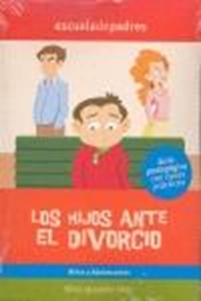 Hijos ante el Divorcio, Los. Escuela de Padres "Niños y Adolescentes"