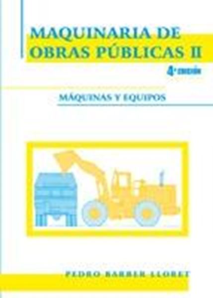 Maquinaria de Obras Públicas II: Máquinas y Equipos