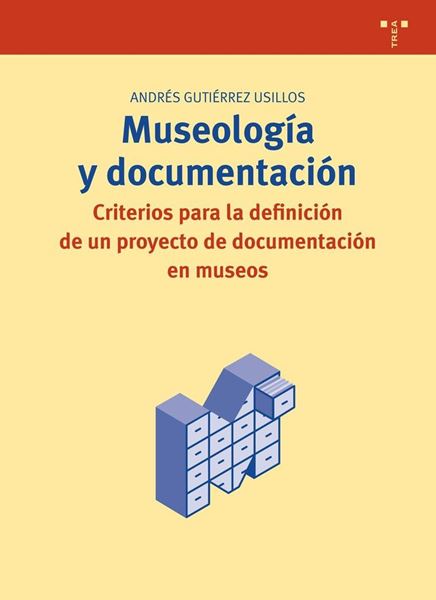 Museología y documentación "Criterios para la definición de un proyecto de documentación en museos"