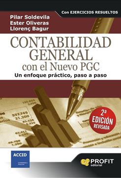 Contabilidad general con el nuevo PGC, 2ª ed. revisada "Un enfoque práctico, paso a paso"