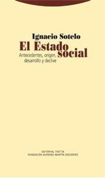 El Estado Social "Antecedentes, Origen, Desarrollo y Decliva"