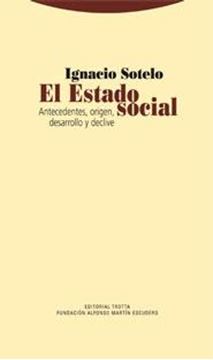 El Estado Social "Antecedentes, Origen, Desarrollo y Decliva"