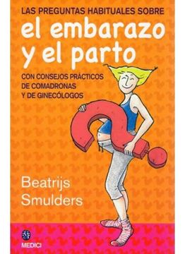 Preguntas habituales sobre el embarazo y el parto, Las "Con consejos prácticos de comadronas y de ginecólogos"