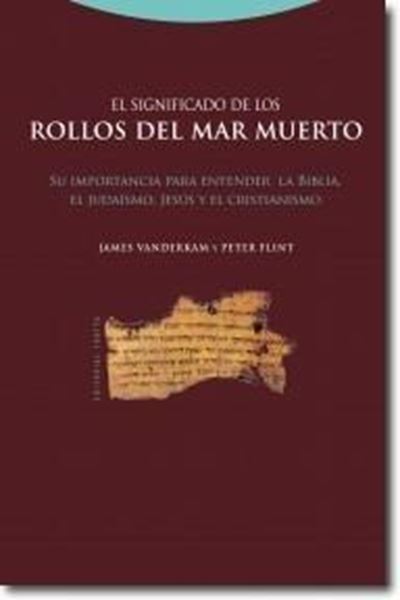 Significado de los Rollos del Mar Muerto, El "Su Importancia para Entender la Biblia, el Judaísmo, Jesús ..."