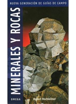 Minerales y rocas "Nueva generación de guías de campo"