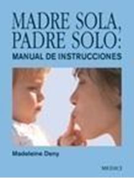 Madre sola, padre solo "Manual de instrucciones"