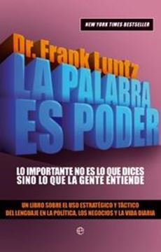 Palabra Es Poder, La "Lo Importante no Es lo que Dices sino lo que la Gente Entiende"